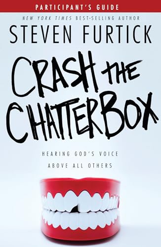 Stock image for Crash the Chatterbox: Hearing God's Voice Above All Others. (Participants' guide) for sale by SecondSale