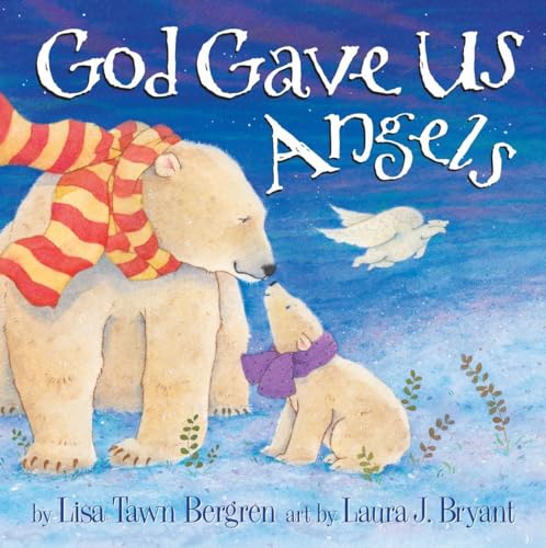 9781601426611: God Gave Us Angels: A Picture Book