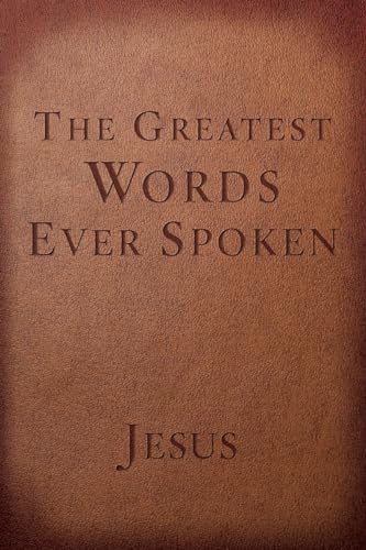 Stock image for The Greatest Words Ever Spoken: Everything Jesus Said About You, Your Life, and Everything Else (Red Letter Ed.) for sale by Goodwill Books