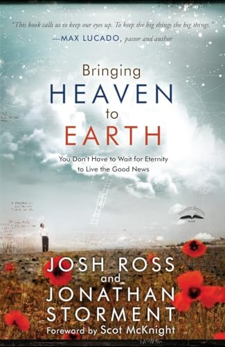 Beispielbild fr Bringing Heaven to Earth : You Don't Have to Wait for Eternity to Live the Good News zum Verkauf von Better World Books