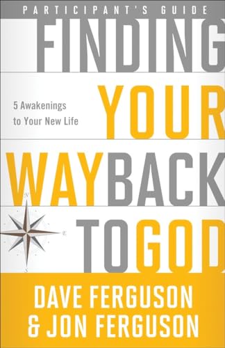 Stock image for Finding Your Way Back to God Participant's Guide: Five Awakenings to Your New Life for sale by SecondSale