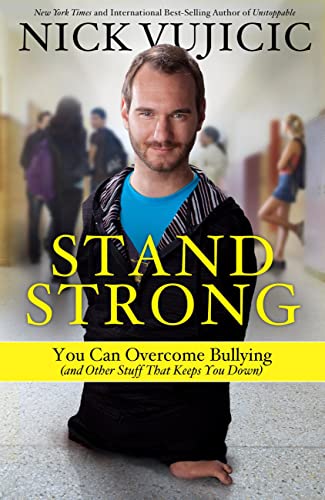 9781601426796: Stand Strong: You Can Overcome Bullying (and Other Stuff That Keeps You Down)