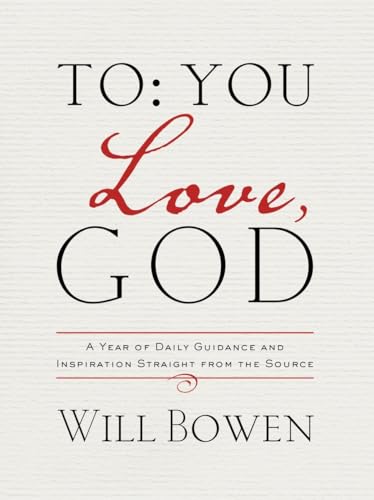 Imagen de archivo de To You; Love, God: A Year of Daily Guidance and Inspiration Straight from the Source a la venta por Decluttr