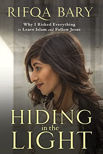 9781601426963: Hiding in the Light: Why I Risked Everything to Leave Islam and Follow Jesus