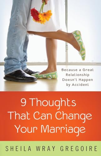 Beispielbild fr Nine Thoughts That Can Change Your Marriage : Because a Great Relationship Doesn't Happen by Accident zum Verkauf von Better World Books