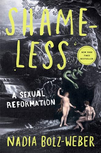 Stock image for Shameless : A Sexual Reformation for sale by Better World Books