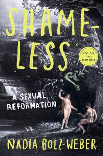 Stock image for Shameless: A Sexual Reformation for sale by Half Price Books Inc.