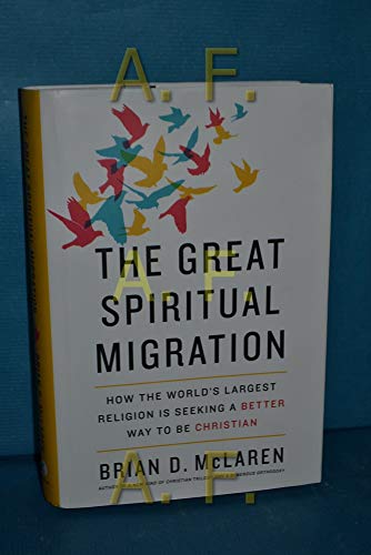 Beispielbild fr The Great Spiritual Migration: How the World's Largest Religion Is Seeking a Better Way to Be Christian zum Verkauf von ThriftBooks-Atlanta