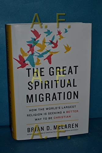 Stock image for The Great Spiritual Migration: How the World's Largest Religion Is Seeking a Better Way to Be Christian for sale by SecondSale