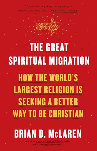 Stock image for The Great Spiritual Migration: How the World's Largest Religion Is Seeking a Better Way to Be Christian for sale by SecondSale