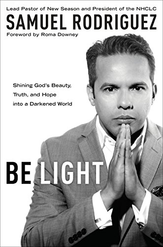 Stock image for Be Light: Shining God's Beauty, Truth, and Hope into a Darkened World for sale by SecondSale