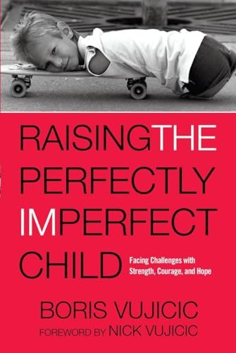 Beispielbild fr Raising the Perfectly Imperfect Child : Facing Challenges with Strength, Courage, and Hope zum Verkauf von Better World Books