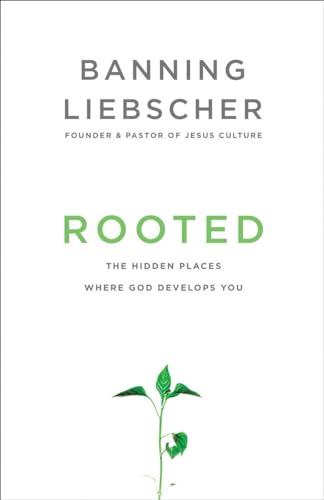 Stock image for Rooted: The Hidden Places Where God Develops You for sale by Your Online Bookstore