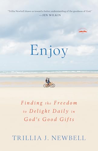 Beispielbild fr Enjoy: Finding the Freedom to Delight Daily in God's Good Gifts zum Verkauf von SecondSale