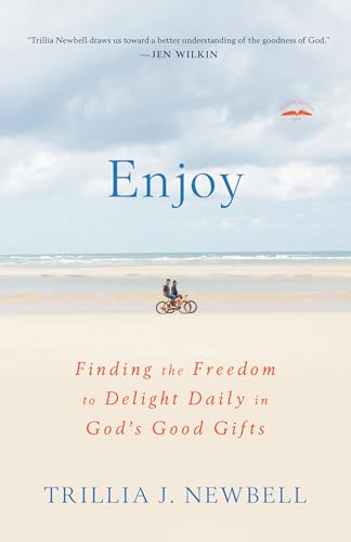 Stock image for Enjoy: Finding the Freedom to Delight Daily in God's Good Gifts for sale by SecondSale