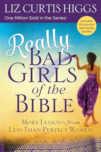 9781601428615: Really Bad Girls of the Bible: More Lessons from Less-Than-Perfect Women