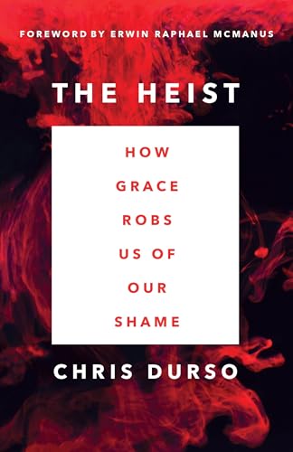 Stock image for The Heist: How Grace Robs Us of Our Shame for sale by SecondSale