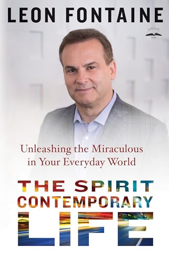 9781601428707: The Spirit Contemporary Life: Unleashing the Miraculous in Your Everyday World