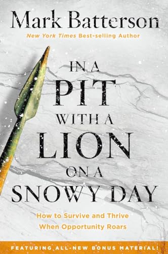 Beispielbild fr In a Pit with a Lion on a Snowy Day : How to Survive and Thrive When Opportunity Roars zum Verkauf von Better World Books