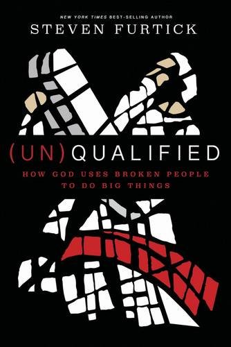 Stock image for (Un)Qualified: How God Uses Broken People to Do Big Things for sale by WorldofBooks
