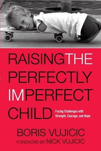 9781601429391: Raising the Perfectly Imperfect Child: Facing Challenges With Strength, Courage, and Hope