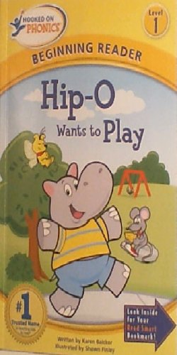 Imagen de archivo de Hip-o Wants to Play: Level 1 (Hooked on Phonics Level 1) a la venta por SecondSale
