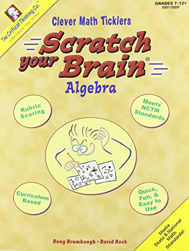 Beispielbild fr Scratch Your Brain: Algebra, Grades 7-12+ (Clever Math Ticklers) zum Verkauf von SecondSale