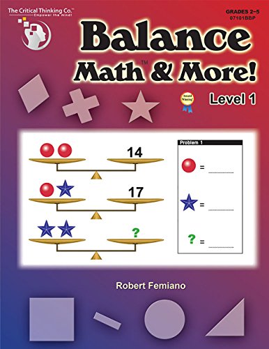 Beispielbild fr Balance Math and More Level 1 - Sharpening Critical Thinking, Computational, and Algebraic Reasoning Skills (Grades 2-5) zum Verkauf von HPB Inc.