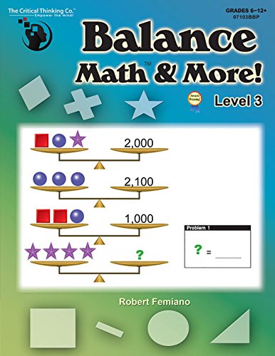 Stock image for Balance Math & More Level 3 Workbook - Sharpening Critical Thinking, Computational, & Algebraic Reasoning Skills (Grades 6-12) for sale by Orion Tech