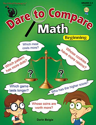 Stock image for Dare to Compare Math: Beginning Workbook - Using Calculations to Make a Comparison & Come to a Decision (Grades 2-3) for sale by SecondSale