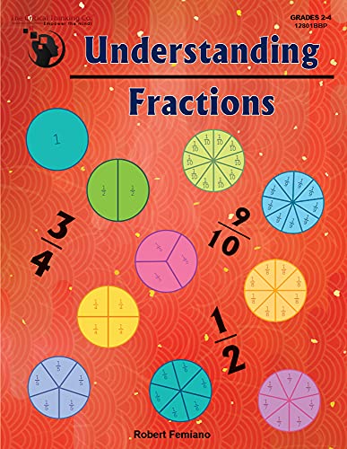 Stock image for Understanding Fractions Workbook - Hands-On Thinking Activities Teaching Basic Fraction Skills in Comparing, Adding, Subtracting, Common Denominators-Includes Circle Cutouts (Gr 2-4) for sale by Wizard Books