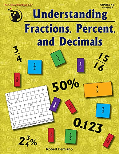 Stock image for Understanding Fractions, Percent, and Decimals Workbook - Hands-On Thinking Teaching Multiplying, Dividing, Converting Between Fraction, Decimal, Percentage-Includes Cutout Fraction Bars (Gr 4-6) for sale by -OnTimeBooks-