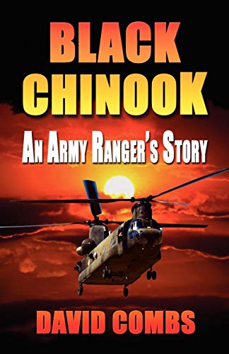 Beispielbild fr Black Chinook : An Army Ranger's Story zum Verkauf von Better World Books