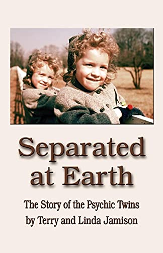 Stock image for SEPARATED AT EARTH: The Story of the Psychic Twins for sale by SecondSale