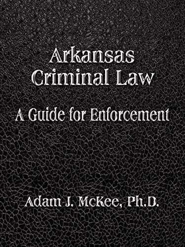 Beispielbild fr Arkansas Criminal Law : A Guide for Enforcement zum Verkauf von Better World Books