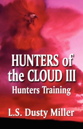 Hunters of the Cloud III - Miller, L. S. Dusty