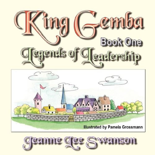 9781601452443: King Gemba: Book 1, Legends of Leadership: Book One - Legends of Leadership
