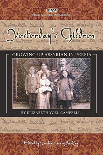 Beispielbild fr Yesterday's Children: Growing Up Assyrian in Persia zum Verkauf von HPB Inc.