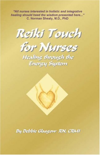 9781601453273: Reiki Touch for Nurses: Healing Through the Energy System