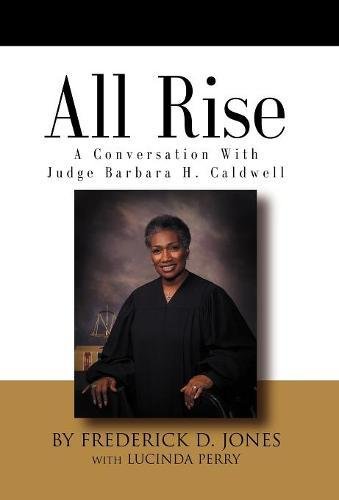 Imagen de archivo de ALL RISE! A Conversation with Judge Barbara H. Caldwell a la venta por Better World Books