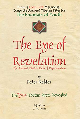 Beispielbild fr The Eye of Revelation: The Ancient Tibetan Rites of Rejuvenation zum Verkauf von ThriftBooks-Dallas