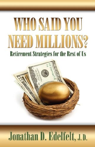 9781601454171: Who Said You Need Millions?: Retirement Strategies for the Rest of Us