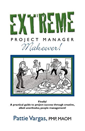 9781601455765: Extreme Project Manager Makeover!