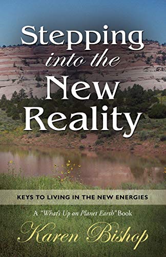 9781601456250: Stepping Into the New Reality: Keys to Living in the New Energies