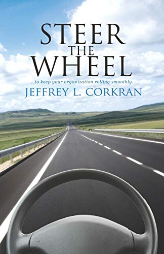 Stock image for STEER THE WHEEL.to Keep Your Organization Running Smoothly for sale by Ergodebooks