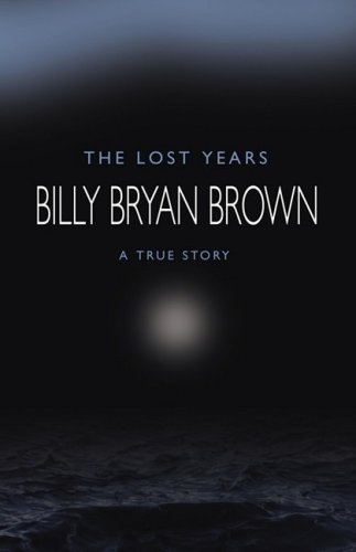 The Lost Years (9781601456564) by Brown, Billy