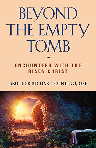 9781601456724: Beyond the Empty Tomb: Encounters with the Risen Christ