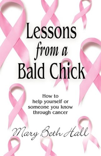 Lessons from a Bald Chick - Hall, Mary Beth