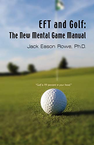 Stock image for EFT and Golf: The New Mental Game Manual for sale by ThriftBooks-Dallas