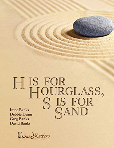 H Is for Hourglass, S Is for Sand (9781601458438) by Banks, David; Banks, Greg; Banks, Irene; Dunn, Debbie